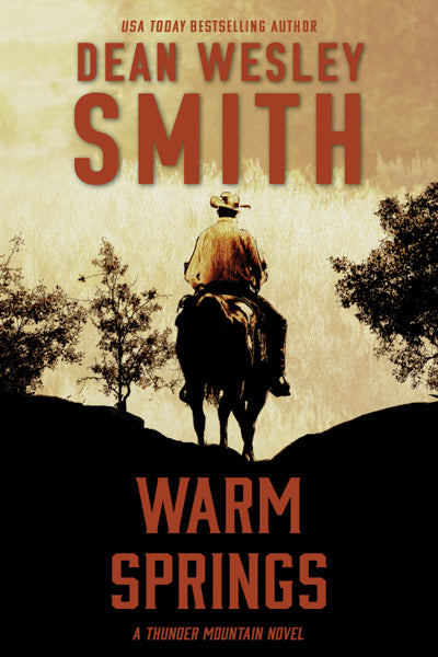 Warm Springs: A Thunder Mountain Novel by Dean Wesley Smith