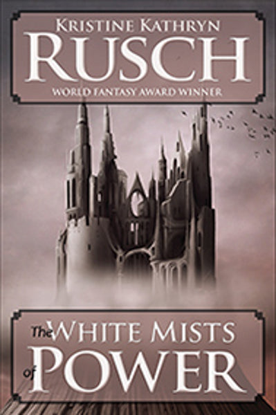 The White Mists of Power by Kristine Kathryn Rusch
